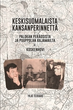 Keskisuomalaista kansanperinnettä : Palokan peräosista ja Puuppolan rajamailta ja Koskenhovi