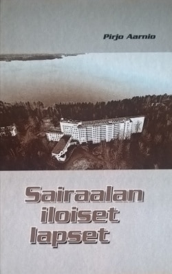 Sairaalan iloiset lapset : Talkkarin tytön tarinoita vv. 1945-1959