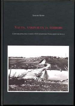 Valta, väkivalta ja terrori : lähitarkastelussa vuoden 1918 tapahtumat Vesilahden seudulla