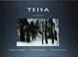 Teisa : skogens hemligheter = metsän salaisuudet = secrets of the forest