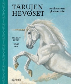 Tarujen hevoset aavehevosesta yksisarvisiin