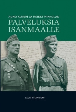 Auno Kuirin ja Heikki Mikkolan palveluksia isänmaalle