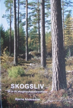 Skogsliv : 60 år av skogsbrukserfareheter