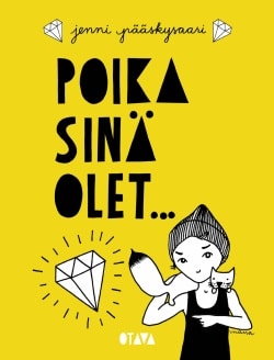 Poika, sinä olet…