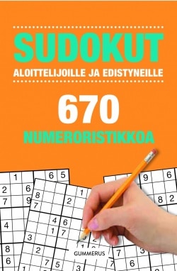 Sudokut aloittelijoille ja edistyneille (täytettävä) : 670 numeroristikkoa