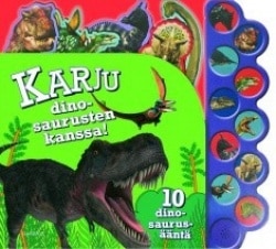 Karju dinosaurusten kanssa (ääniefektikirja)