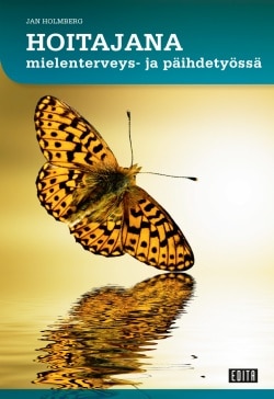 Hoitajana mielenterveys- ja päihdetyössä