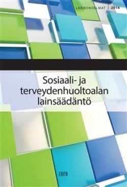 Sosiaali- ja terveydenhuoltoalan lainsäädäntö 2016