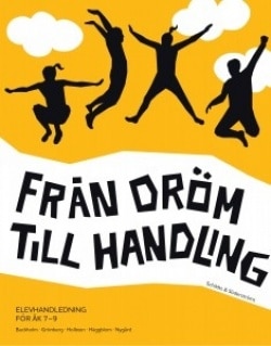 Från dröm till handling Elevhandledning 7-9