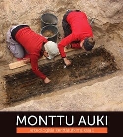 Monttu auki : arkeologisia kenttätutkimuksia 1