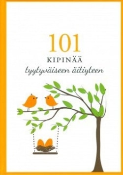 101 kipinää tyytyväiseen äitiyteen