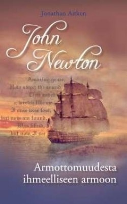 John Newton : armottomuudesta ihmeelliseen armoon