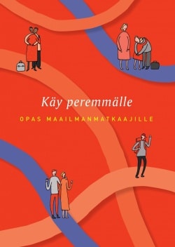 Käy peremmälle : opas maailmanmatkaajille