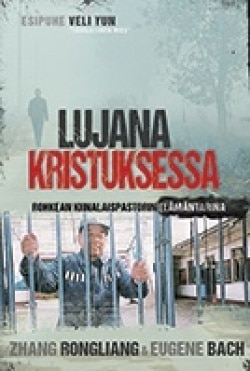 Lujana Kristuksessa : rohkean kiinalaispastorin elämäntarina