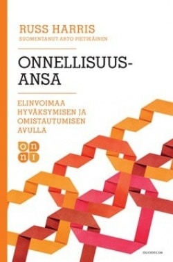 Onnellisuusansa – Elinvoimaa hyväksymisen ja omistautumisen avulla