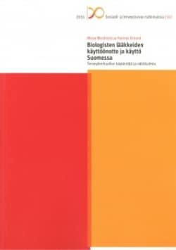 Biologisten lääkkeiden käyttöönotto ja käyttö Suomessa : terveydenhuollon käytäntöjä ja näkökulmia