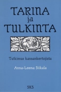 Tarina ja tulkinta – Tutkimus kansankertojista.