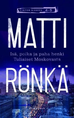 Viktor Kärppä 4-5 (yhteisnide) : Isä, poika ja paha henki / Tuliaiset Moskovasta