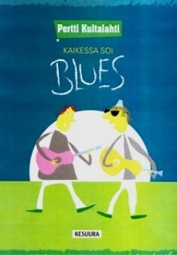 Kaikessa soi blues