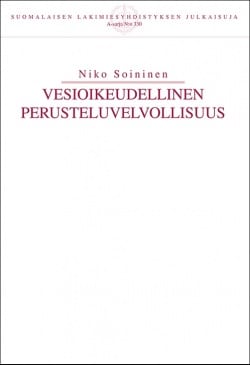 Vesioikeudellinen perusteluvelvollisuus : tutkimus vesilain intressivertailuperustelujen oikeudellisista edellytyksistä