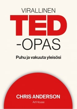 Virallinen TED-opas : puhu ja vakuuta yleisösi