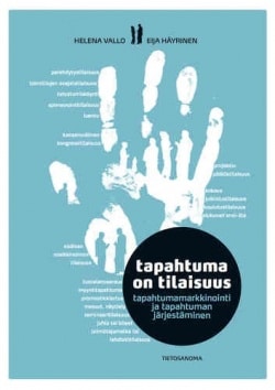 Tapahtuma on tilaisuus : tapahtumamarkkinointi ja tapahtuman järjestäminen