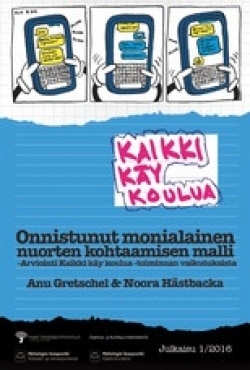 Onnistunut monialainen nuorten kohtaamisen malli : arviointi kaikki käy koulua -toiminnan vaikutuksista