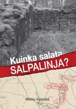 Kuinka salata Salpalinja : Salpa-aseman salassapitämiseksi tehdyt ratkaisut vv. 1940-1941