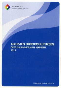 Aikuisten lukiokoulutuksen opetussuunnitelman perusteet 2015