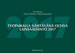 Työpaikalla nähtävänä oltava lainsäädäntö 2017