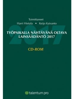 TYÖPAIKALLA NÄHTÄVÄNÄ OLTAVA LAINSÄÄDÄNTÖ 2017 – CD-ROM