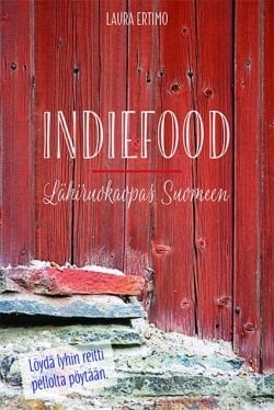 Indiefood : lähiruokaopas Suomeen