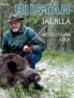 Riistan jäljillä : metsästäjän kirja