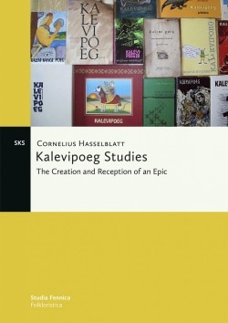 Kalevipoeg Studies – The Creation and Reception of an Epic