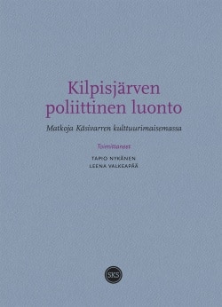 Kilpisjärven poliittinen luonto – Matkoja Käsivarren kulttuurimaisemassa