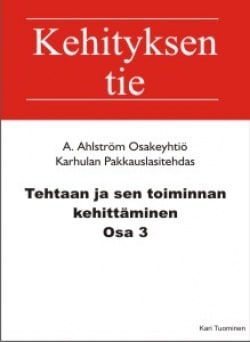 Tehtaan ja sen toiminnan kehittäminen : osa 3 : Ahlström Karhulan pakkauslasitehdas