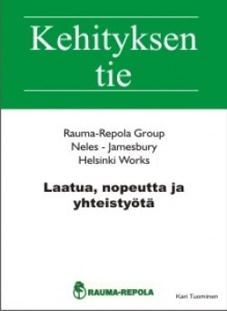 Laatua, nopeutta ja yhteistyötä : Rauma-Repola Neles-Jamesbury-Helsinki Works