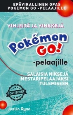 Vihjeitä ja vinkkejä Pokémon GO -pelaajille : salaisia niksejä