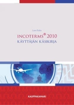 Incoterms 2010 : käyttäjän käsikirja