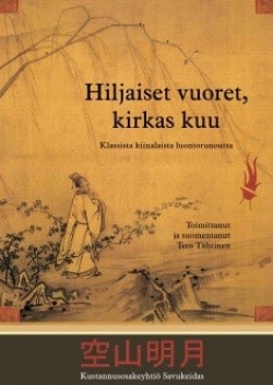 Hiljaiset vuoret, kirkas kuu : klassista kiinalaista luontorunoutta