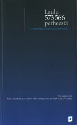 Laulu 573 566 perheestä : lapsiperheet ja perhepolitiikka 2000-luvulla