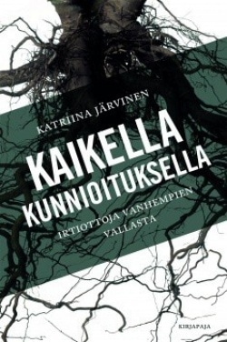 Kaikella kunnioituksella : irtiottoja vanhempien vallasta