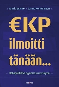 EKP ilmoitti tänään… : rahapolitiikka tyynessä ja myrskyssä