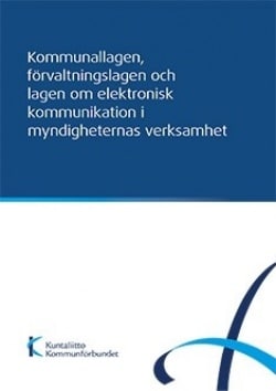 Kommunallagen, förvaltningslagen och lagen om elektronisk kommunikation i myndigheternas verksamhet