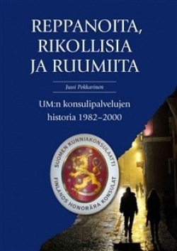 Reppanoita, rikollisia ja ruumiita : UM:n konsulipalvelujen historia 1982-2000