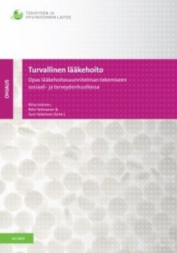 Turvallinen lääkehoito : opas lääkehoitosuunnitelman tekemiseen sosiaali- ja terveydenhuollossa