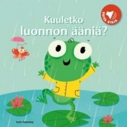 Kuuletko luonnon ääniä? : soiva kirja