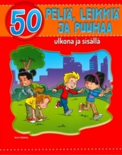 50 peliä, lekkiä ja puuhaa ulkona ja sisällä