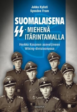 Suomalaisena SS-miehenä itärintamalla : Herkko Kosonen aseveljineen Wiking-divisioonassa