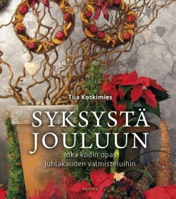 Syksystä jouluun : joka kodin opas juhlakauden valmisteluihin